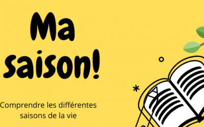 Ma saison: comprendre les différentes saisons de la vie