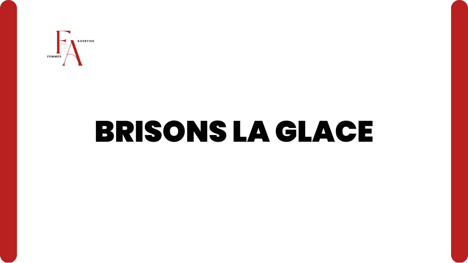 Brisons les glaces les ami.es