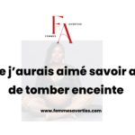 Ce que j’aurais aimé savoir avant de tomber enceinte