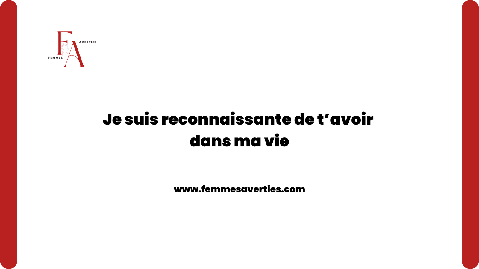 Je suis reconnaissante de t’avoir dans ma vie